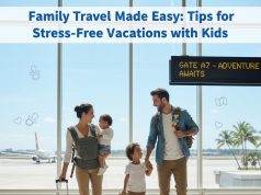Family Travel Made Easy: Tips for Stress-Free Vacations with Kids Family Travel Made Easy