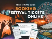 The Ultimate Guide to Booking Festival Tickets Online Booking Festival Tickets Online