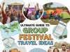 Ultimate Guide to Group Festival Travel Ideas for Your Next Trip Group Festival Travel Ideas