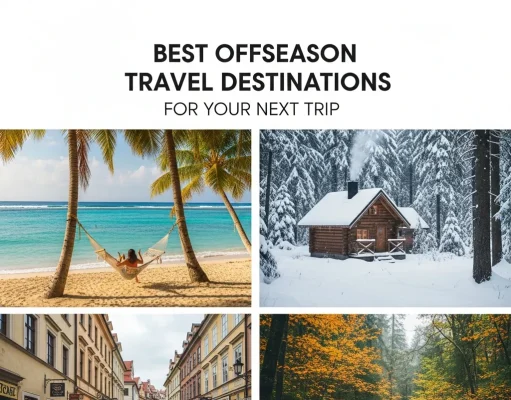 Best Offseason Travel Destinations for Your Next Trip Best Offseason Travel Destinations