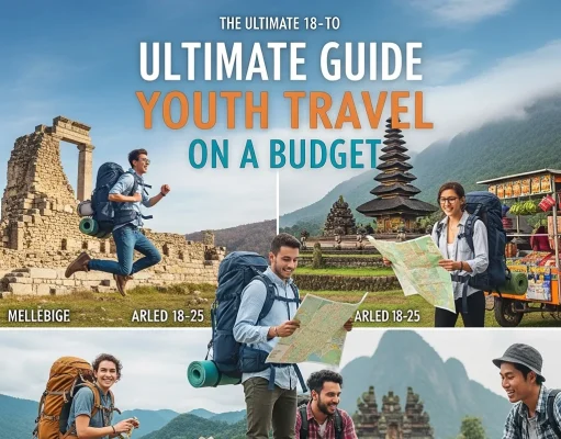 The Ultimate Guide to Youth Travel on a Budget Youth Travel on a Budget